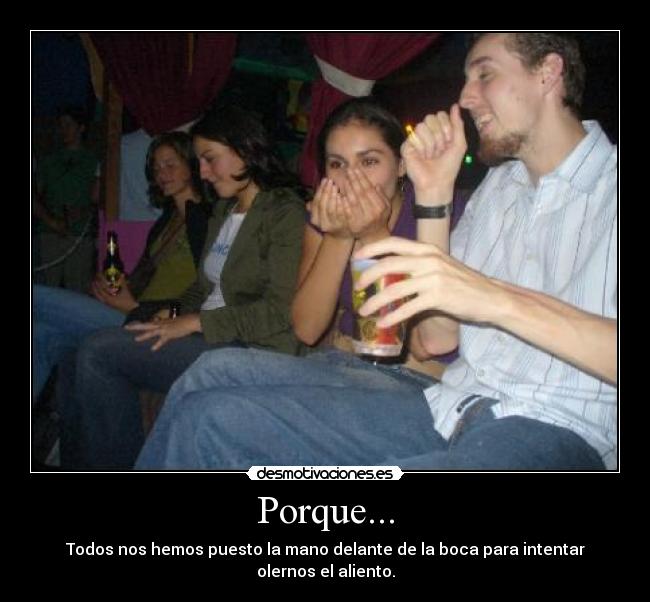 Porque... -