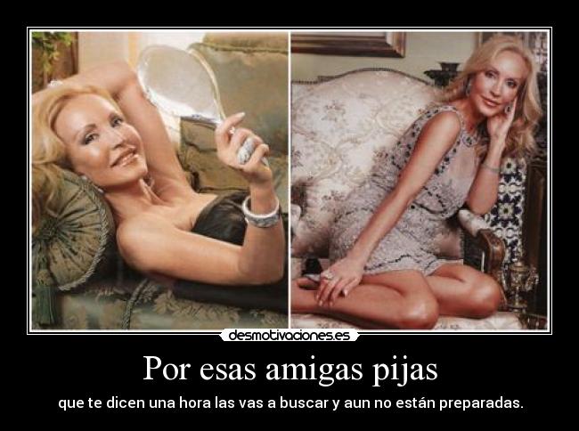 Por esas amigas pijas - 