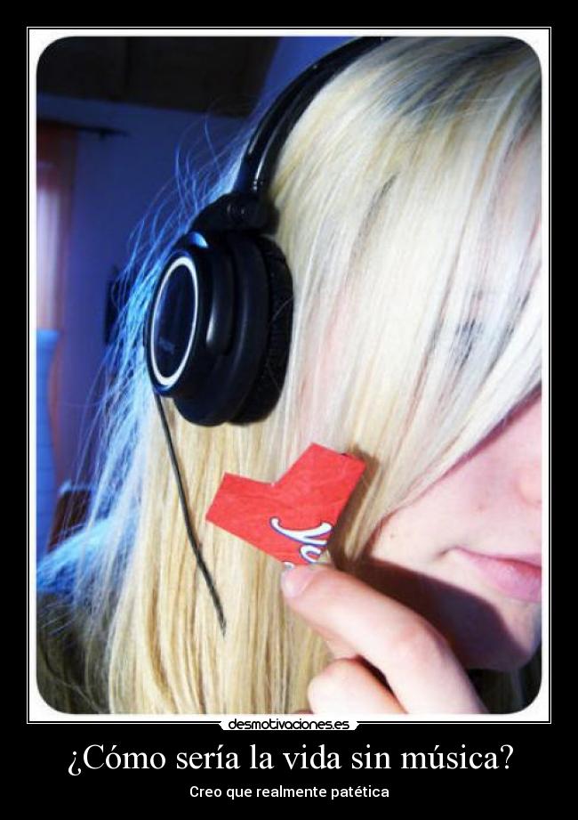 ¿Cómo sería la vida sin música? -