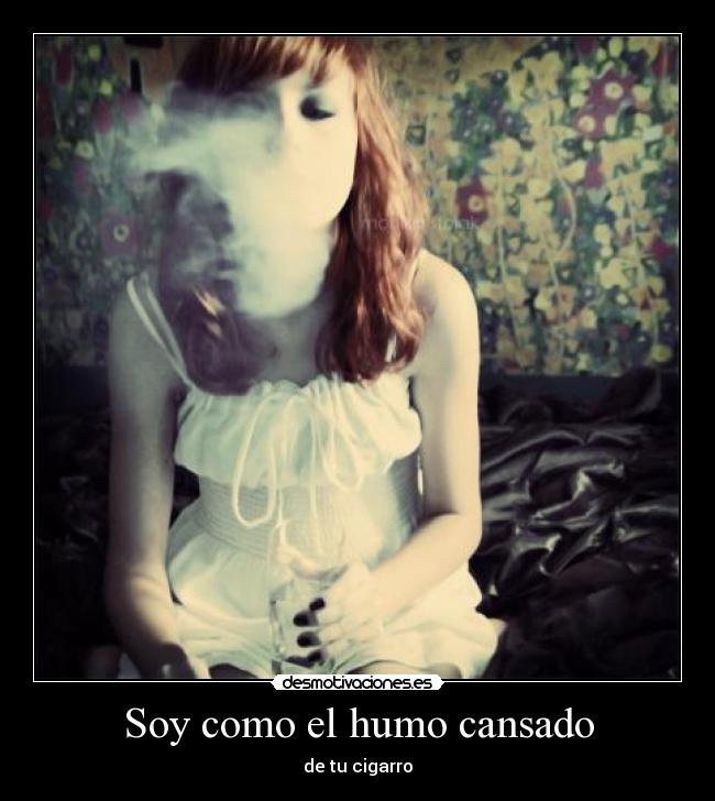Soy como el humo cansado - 