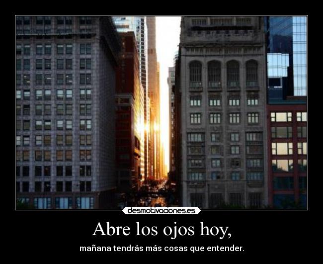 Abre los ojos hoy, -