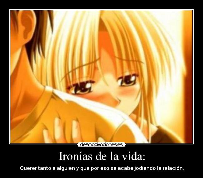 Ironías de la vida: -
