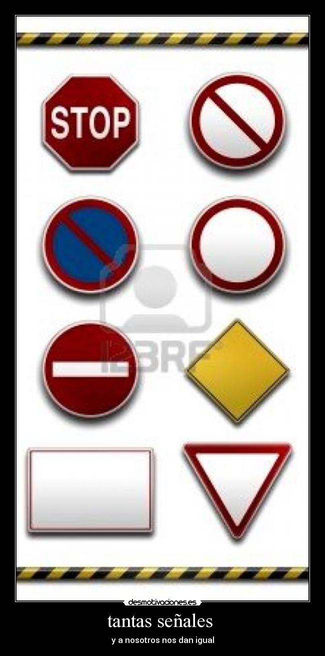 tantas señales  - y a nosotros nos dan igual