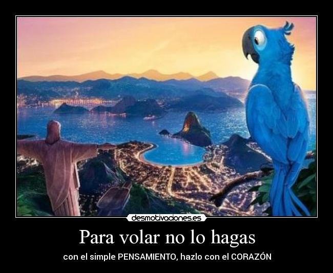Para volar no lo hagas -