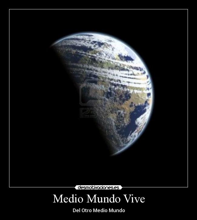 Medio Mundo Vive - Del Otro Medio Mundo