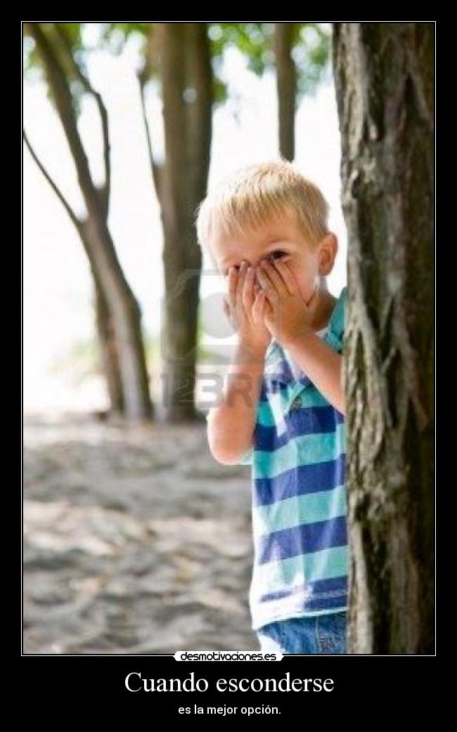 Cuando esconderse - es la mejor opción.