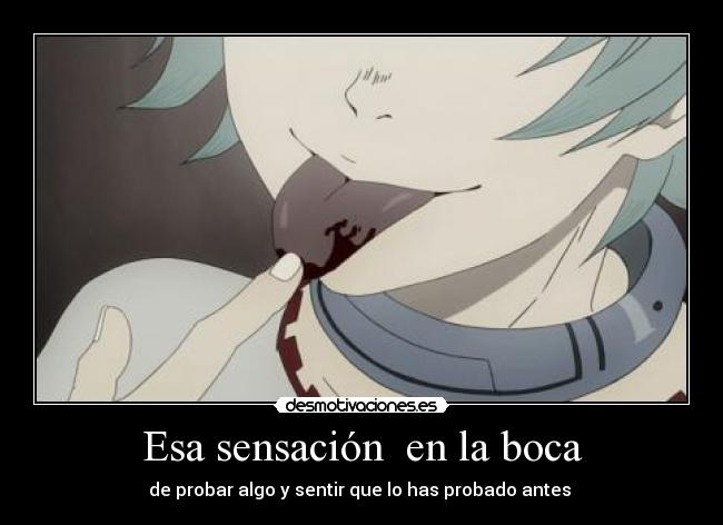 Esa sensación en la boca - de probar algo y sentir que lo has probado antes