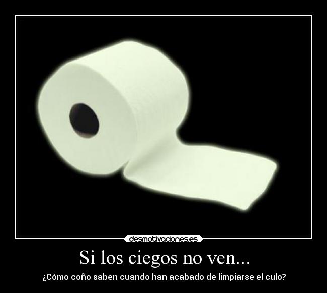 Si los ciegos no ven... - 