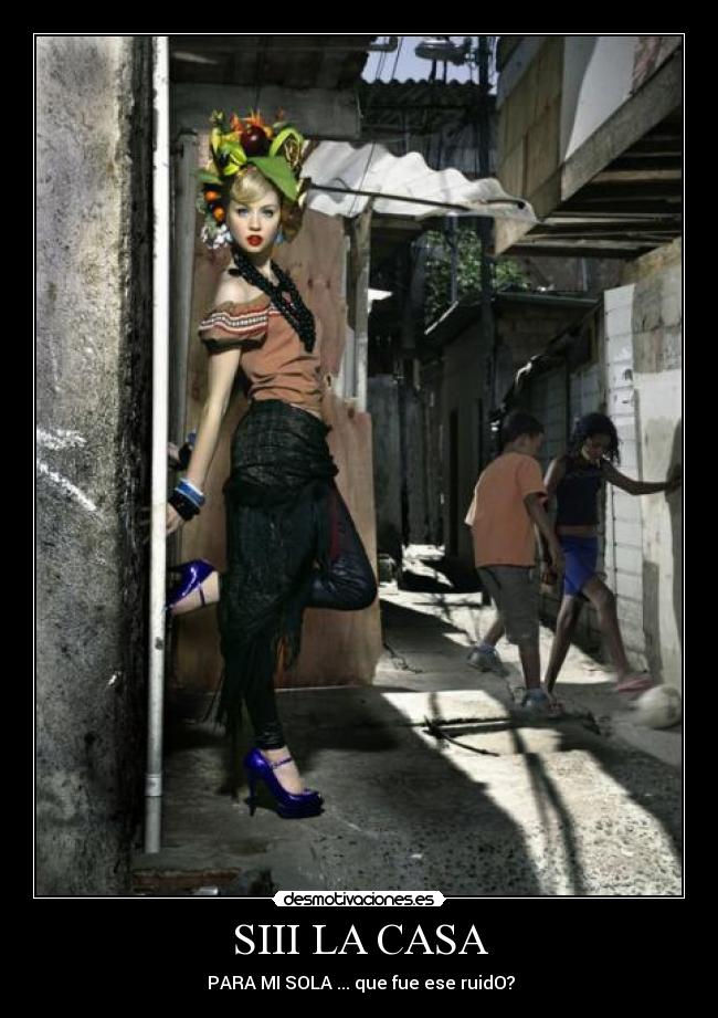 SIII LA CASA -  PARA MI SOLA ... que fue ese ruidO?
