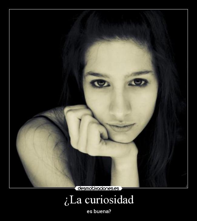 carteles curiosidad mujer joven buena buenota pregunta desmotivaciones