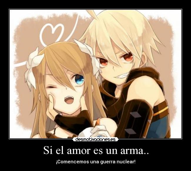 Si el amor es un arma.. -