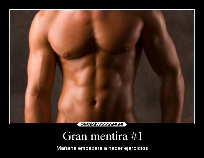 Gran mentira #1 - Mañana empezare a hacer ejercicios