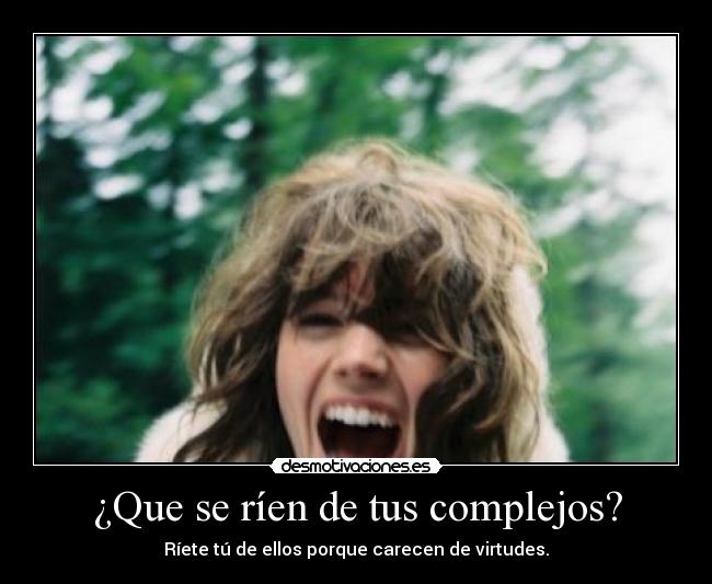 ¿Que se ríen de tus complejos? - 