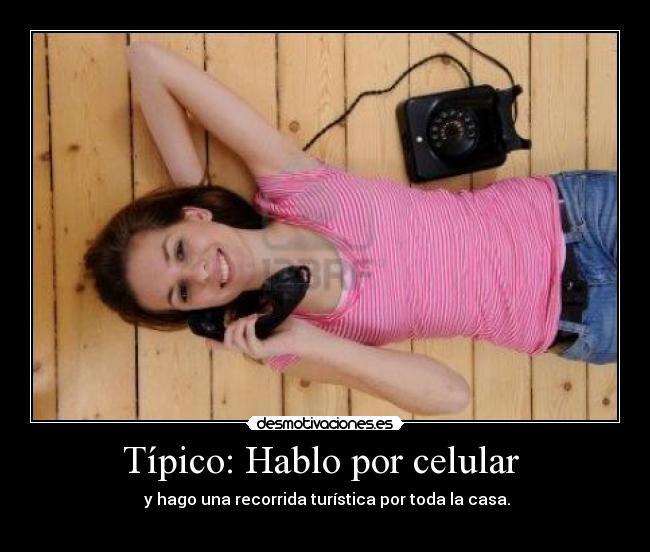 Típico: Hablo por celular  - 