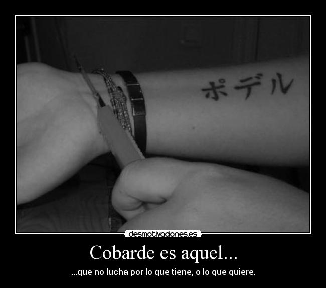Cobarde es aquel... - 