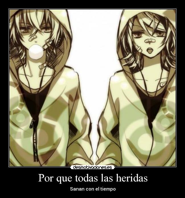 Por que todas las heridas - Sanan con el tiempo