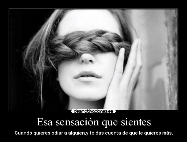 Esa sensación que sientes -