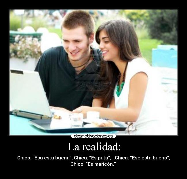 La realidad: -