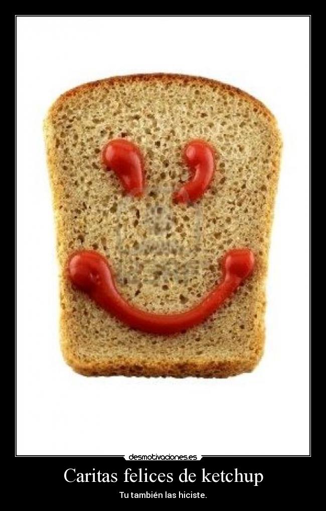 Caritas felices de ketchup - Tu también las hiciste.