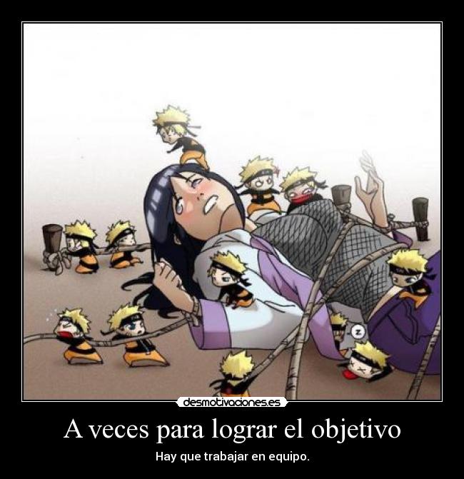 A veces para lograr el objetivo -