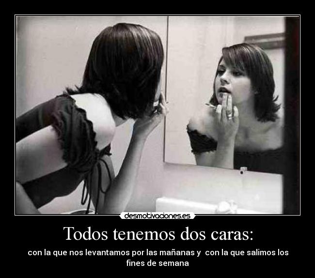 Todos tenemos dos caras: - 