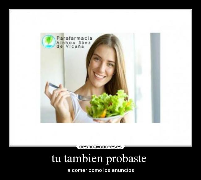 tu tambien probaste - a comer como los anuncios