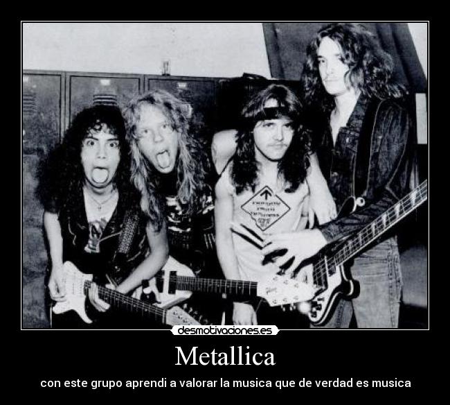 Metallica - con este grupo aprendi a valorar la musica que de verdad es musica