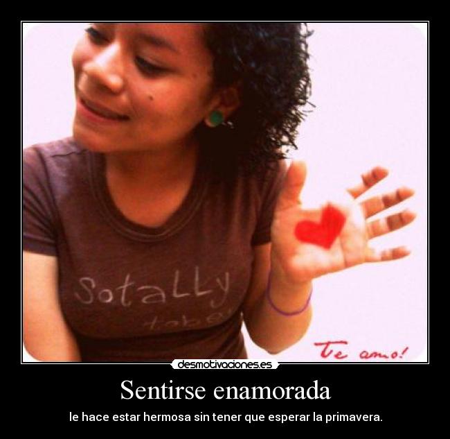 Sentirse enamorada - le hace estar hermosa sin tener que esperar la primavera.