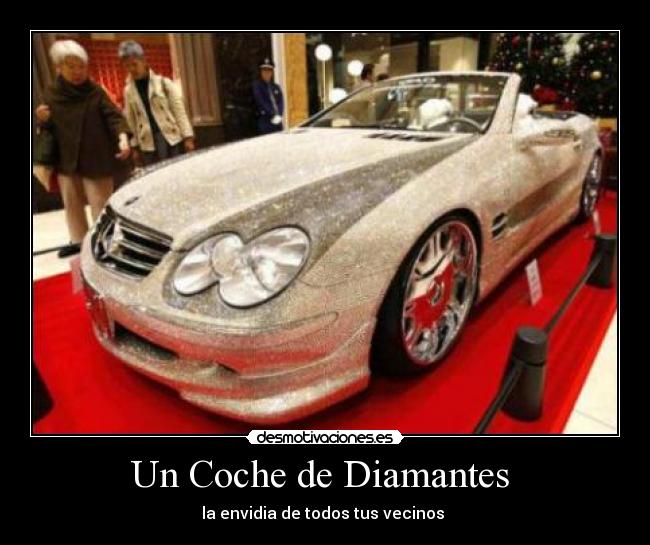 Un Coche de Diamantes - la envidia de todos tus vecinos