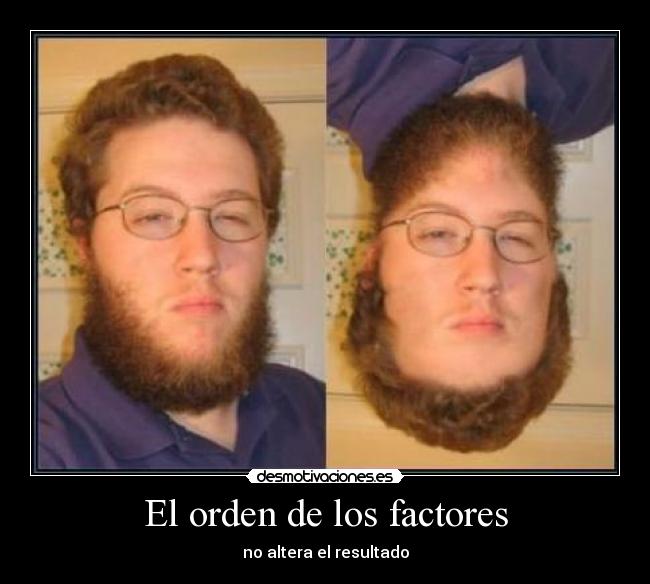 El orden de los factores - no altera el resultado