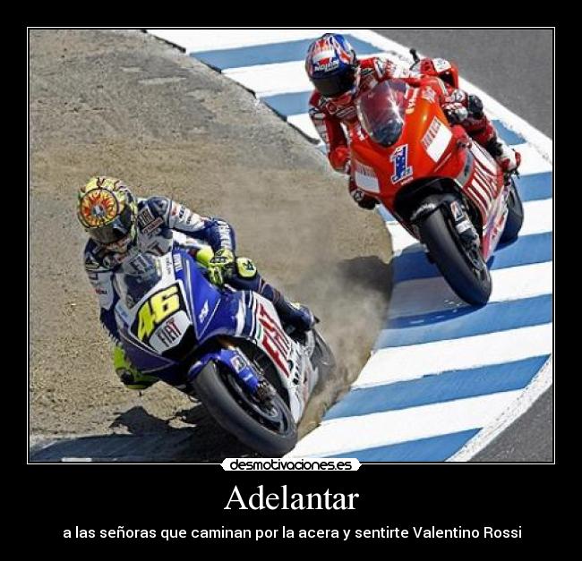 Adelantar - a las señoras que caminan por la acera y sentirte Valentino Rossi