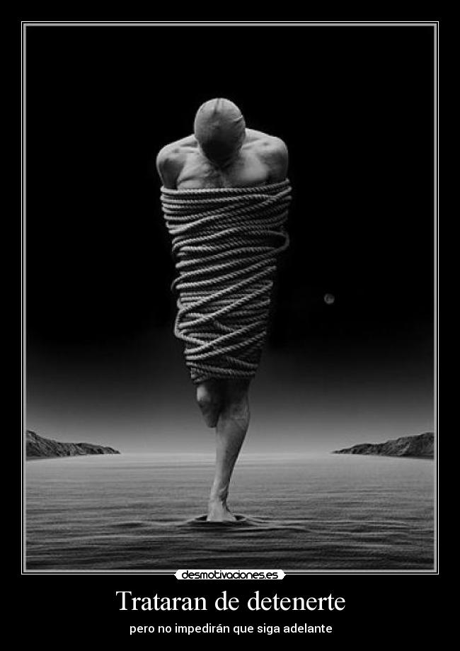Trataran de detenerte - 
