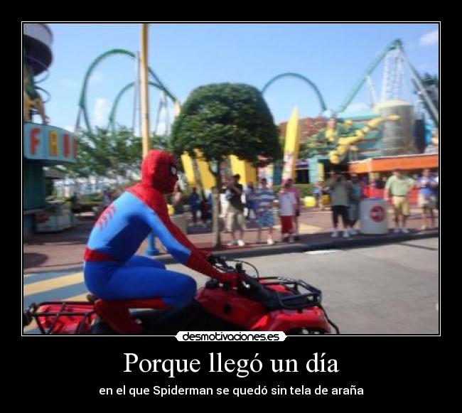 Porque llegó un día - en el que Spiderman se quedó sin tela de araña