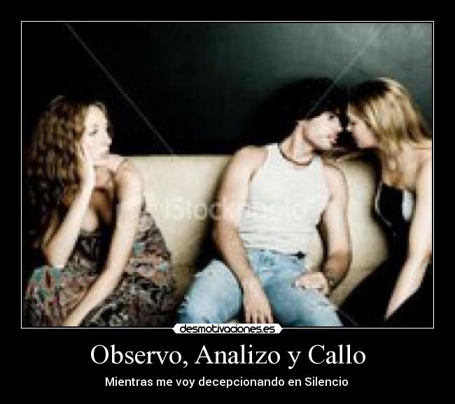 Observo, Analizo y Callo -