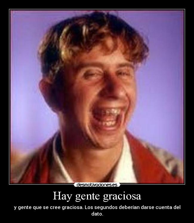 Hay gente graciosa - 