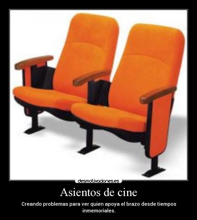 Asientos de cine - Creando problemas para ver quien apoya el brazo desde tiempos inmemoriales.