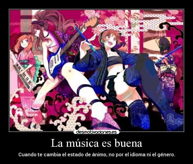 La música es buena -