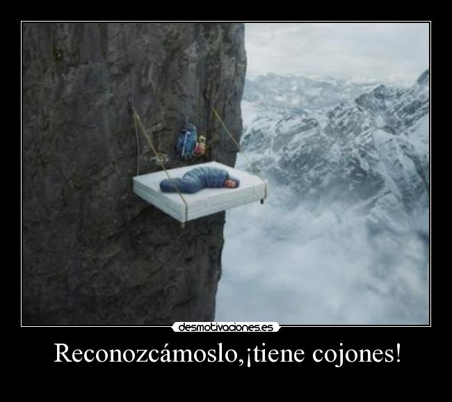 Reconozcámoslo,¡tiene cojones! - 