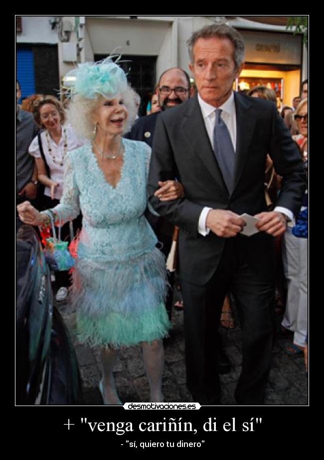 + venga cariñín, di el sí -