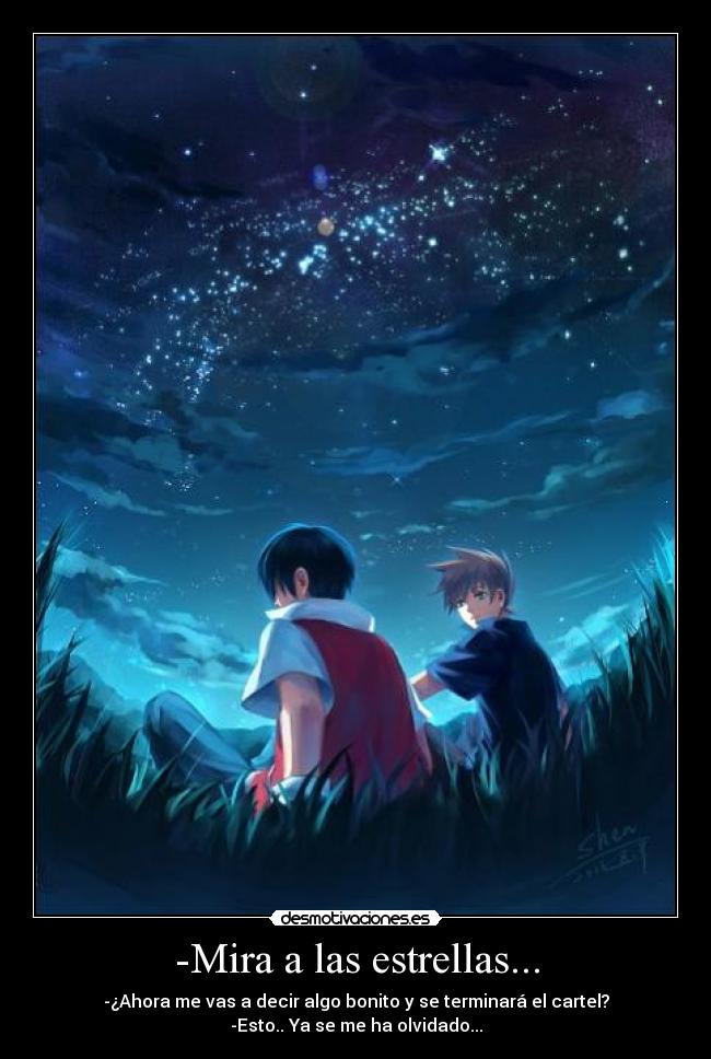 -Mira a las estrellas... -