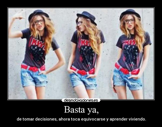 Basta ya, -