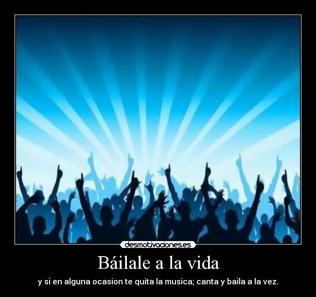 Báilale a la vida -