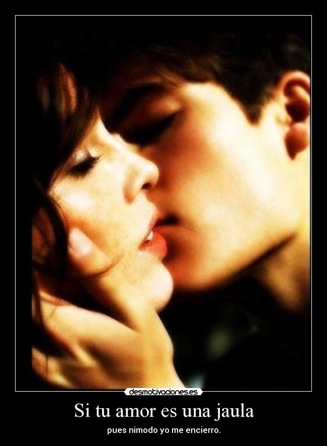 Si tu amor es una jaula - 