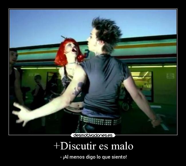 +Discutir es malo -