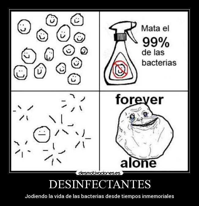 DESINFECTANTES - Jodiendo la vida de las bacterias desde tiempos inmemoriales