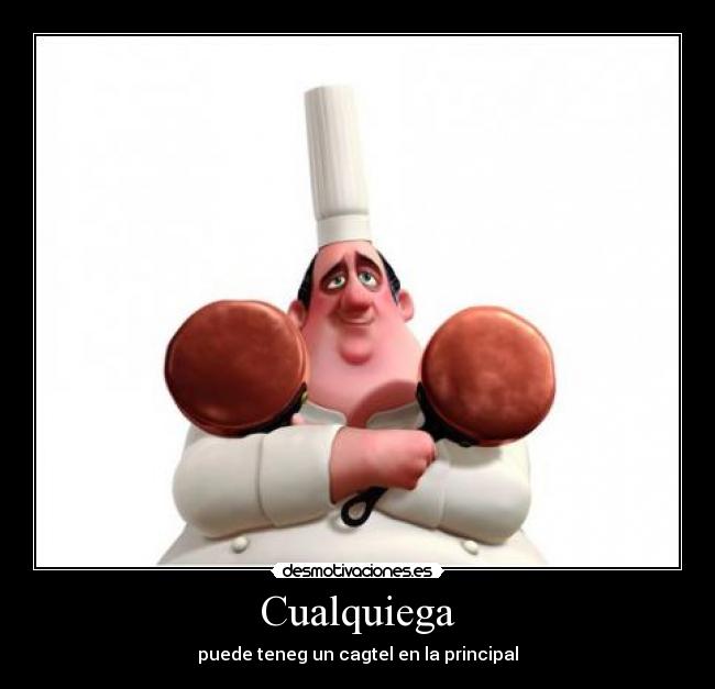 Cualquiega - puede teneg un cagtel en la principal