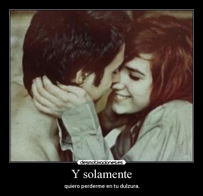 Y solamente - 