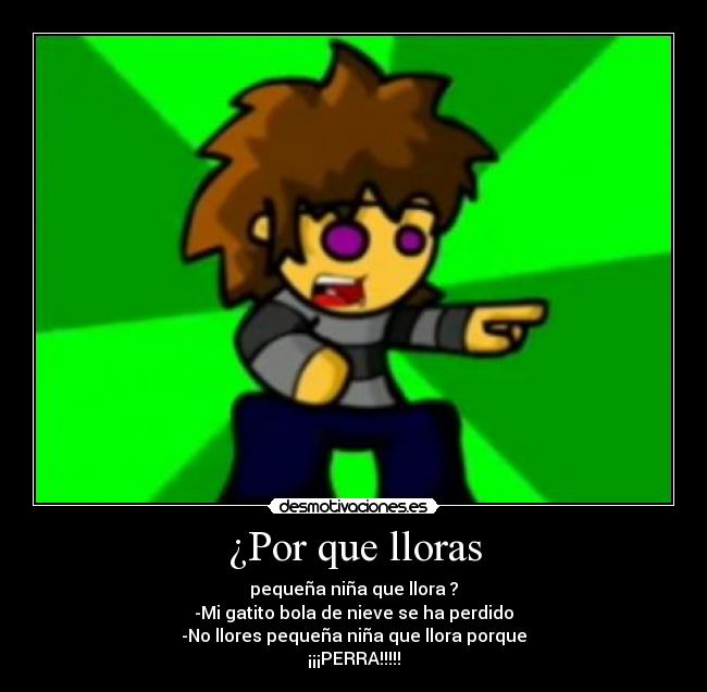 ¿Por que lloras -