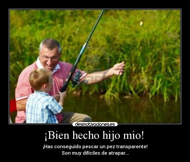 carteles nino padre pesca transparente desmotivaciones