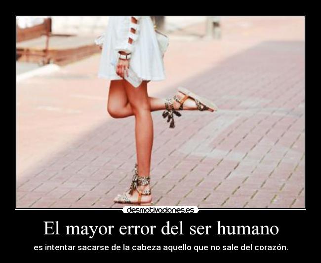 El mayor error del ser humano - 